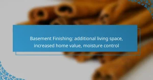 Basement Finishing: additional living space, increased home value, moisture control