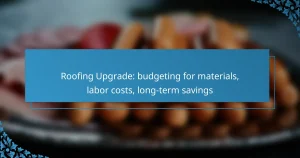 Roofing Upgrade: budgeting for materials, labor costs, long-term savings