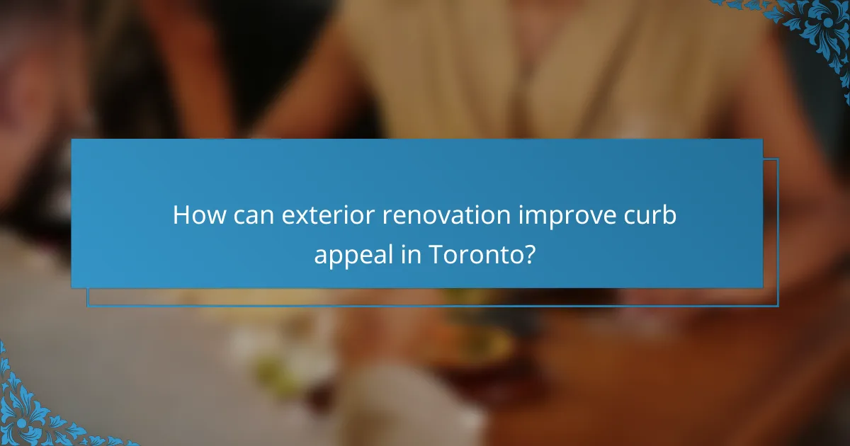 How can exterior renovation improve curb appeal in Toronto?