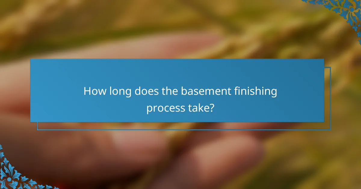 How long does the basement finishing process take?