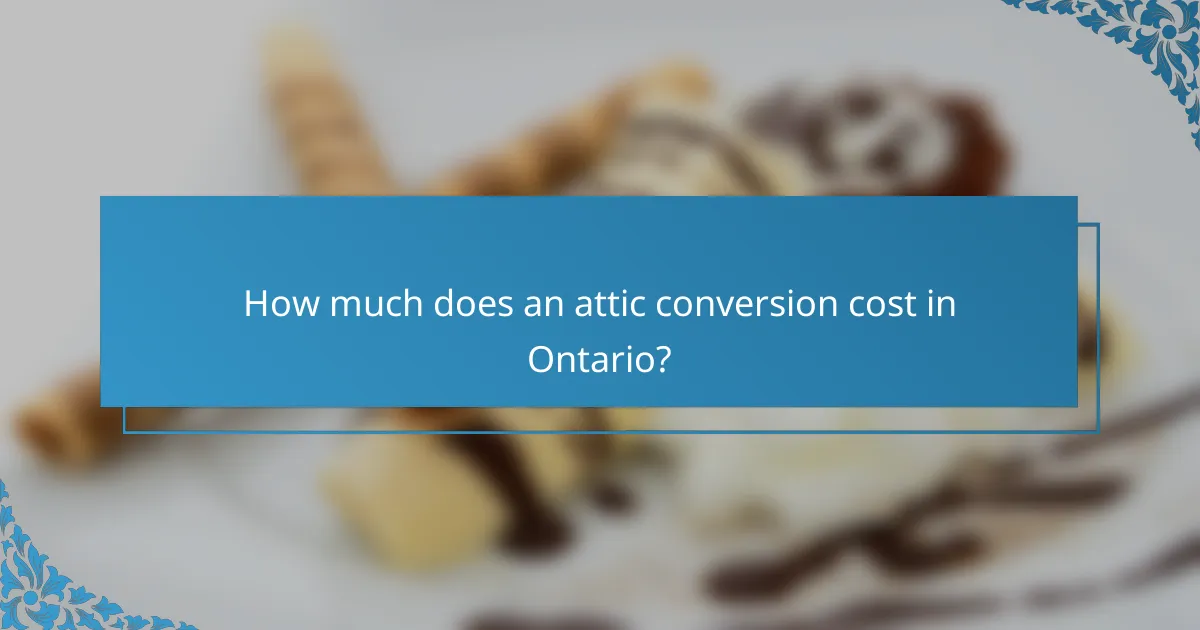 How much does an attic conversion cost in Ontario?