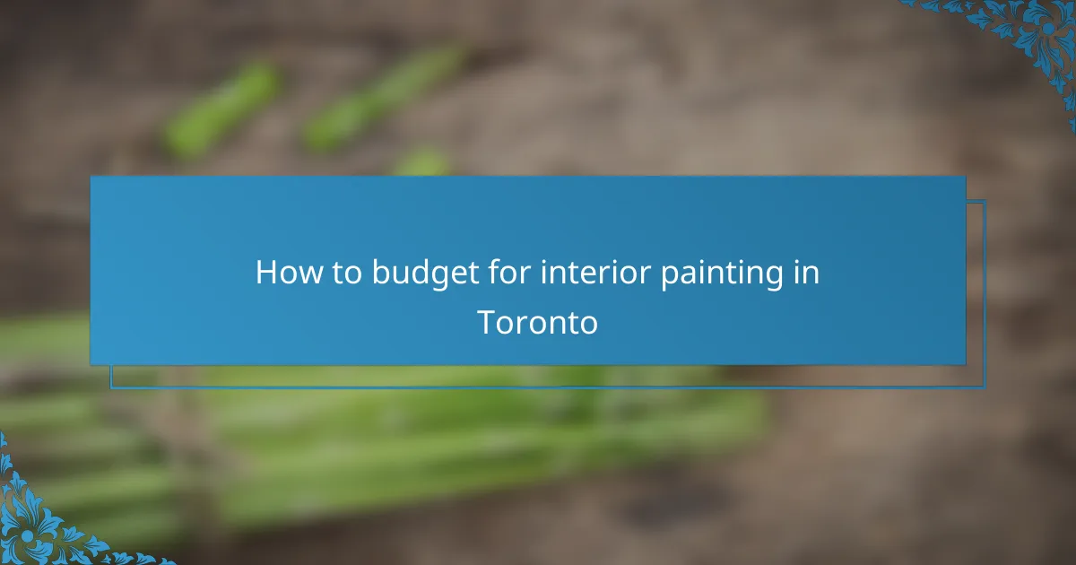 How to budget for interior painting in Toronto
