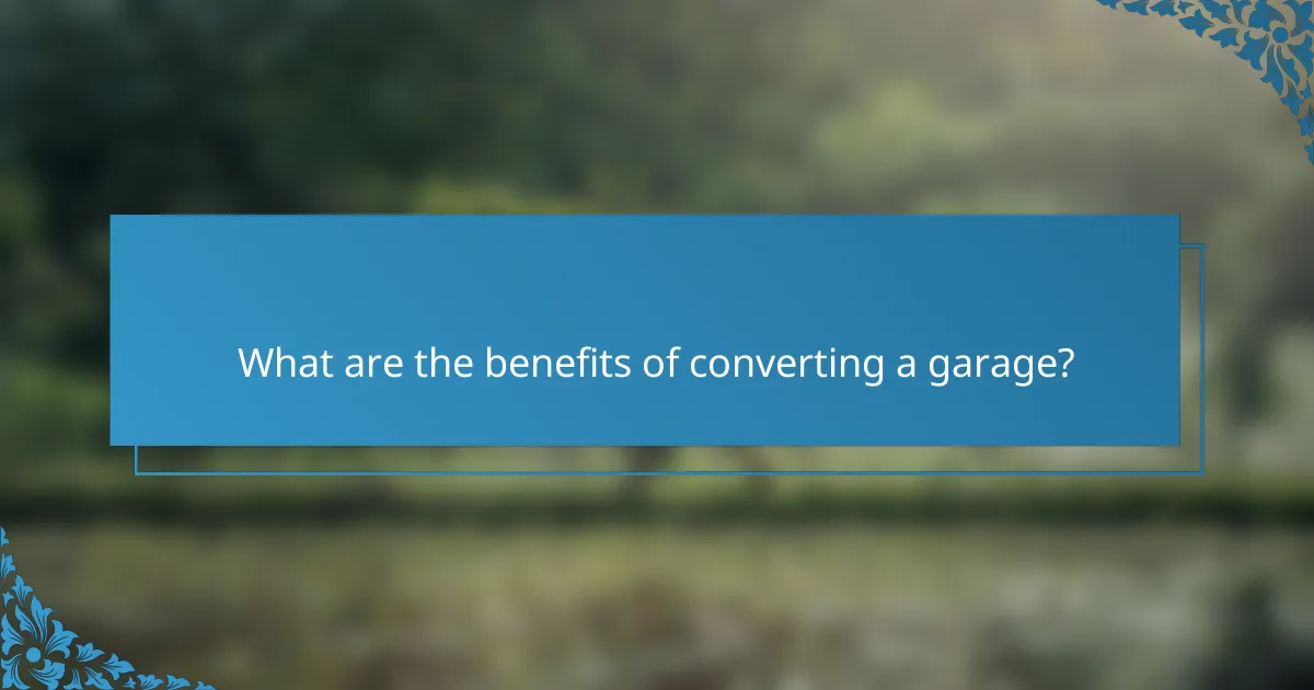 What are the benefits of converting a garage?