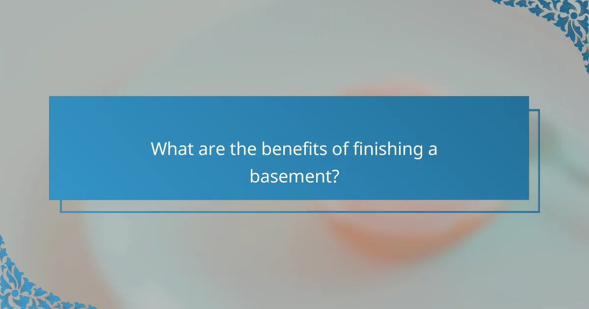What are the benefits of finishing a basement?