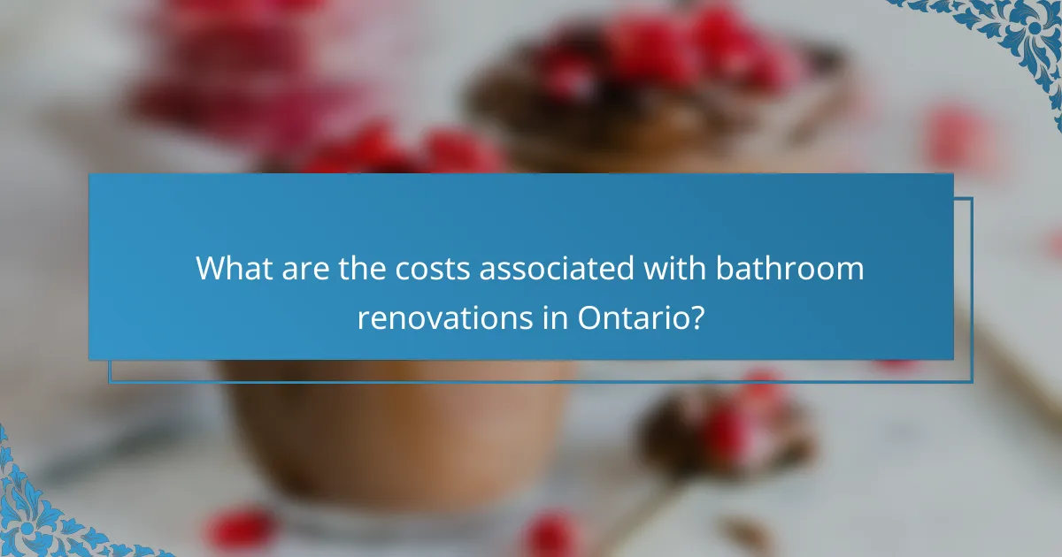 What are the costs associated with bathroom renovations in Ontario?