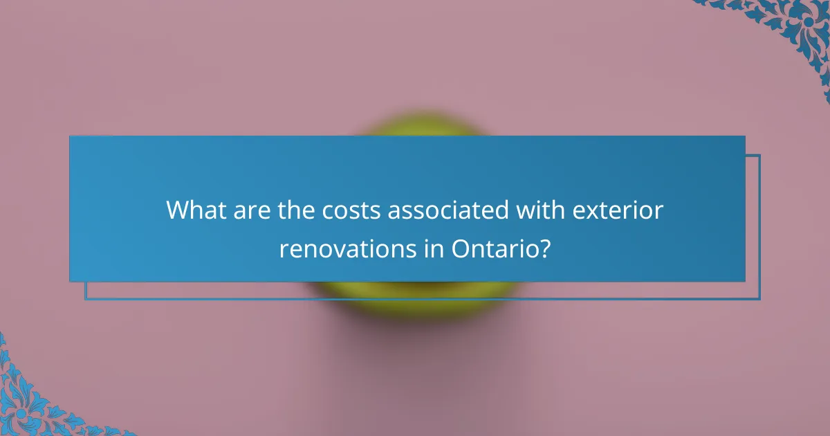 What are the costs associated with exterior renovations in Ontario?