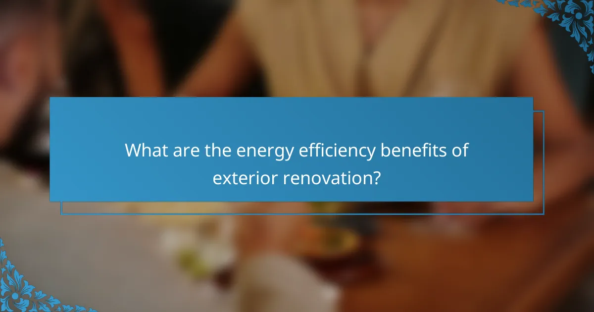 What are the energy efficiency benefits of exterior renovation?