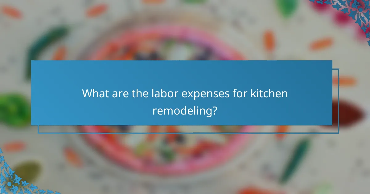 What are the labor expenses for kitchen remodeling?