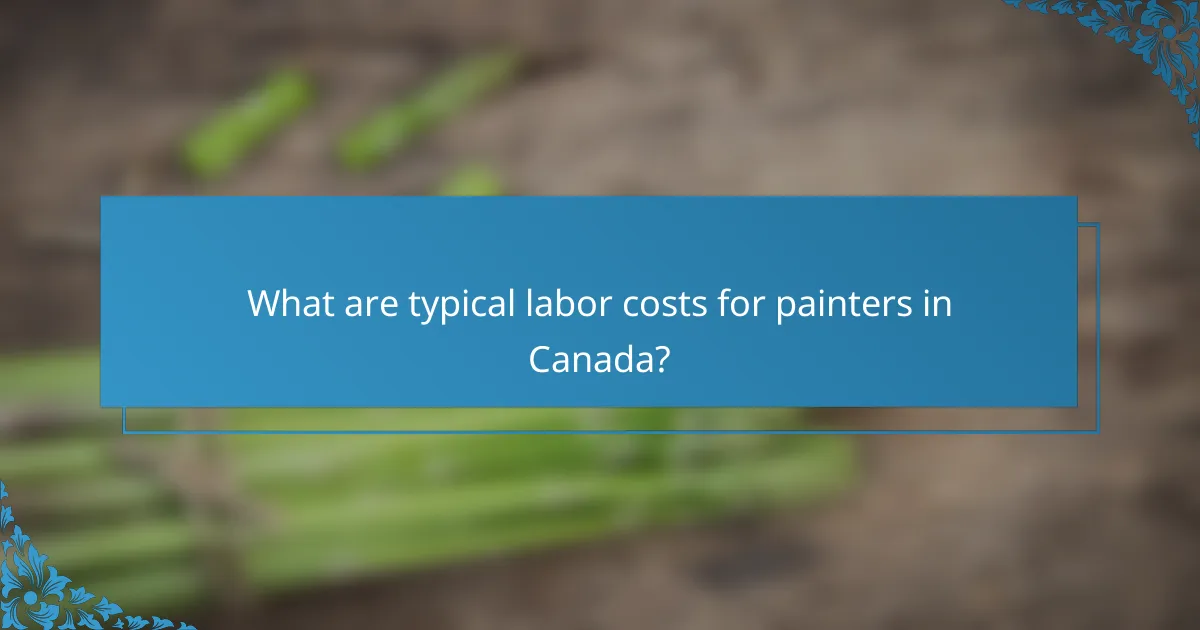 What are typical labor costs for painters in Canada?
