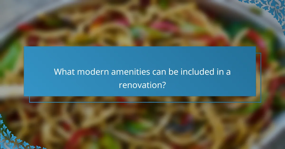 What modern amenities can be included in a renovation?