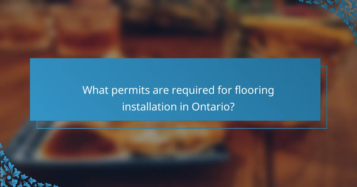 What permits are required for flooring installation in Ontario?
