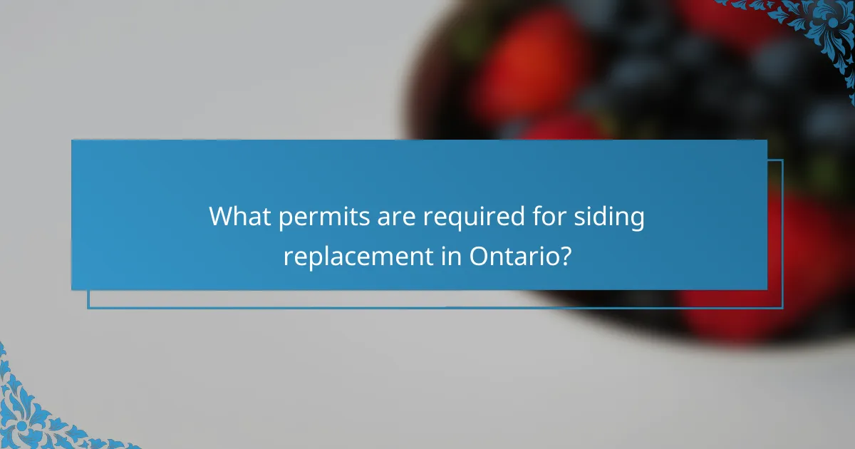What permits are required for siding replacement in Ontario?
